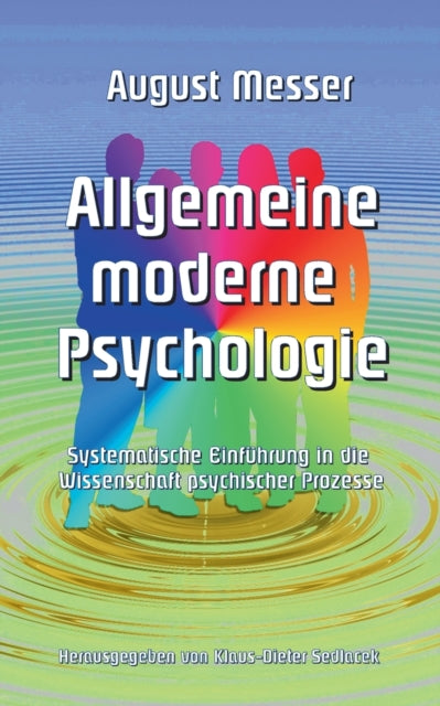 Allgemeine moderne Psychologie: Systematische Einfuhrung in die Wissenschaft psychischer Prozesse