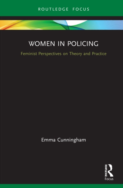 Women in Policing: Feminist Perspectives on Theory and Practice