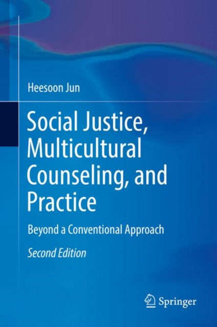 Social Justice, Multicultural Counseling, and Practice: Beyond a Conventional Approach