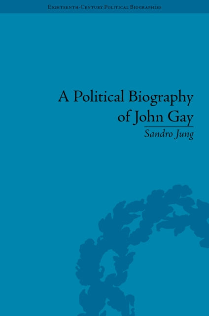 Political Biography of John Gay