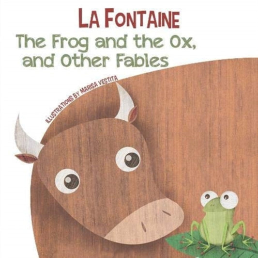 Frog and the Ox, and Other Fables