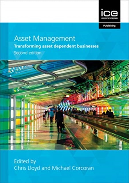 Asset Management, Second edition: Whole-life management of physical assets