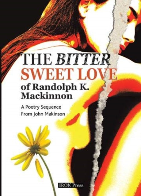 Bitter Sweet Love of Randolph K. Mackinnon: A Poetry Sequence