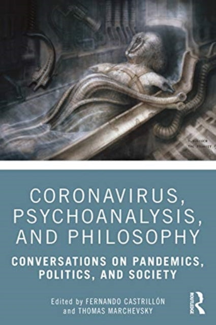 Coronavirus, Psychoanalysis, and Philosophy: Conversations on Pandemics, Politics and Society