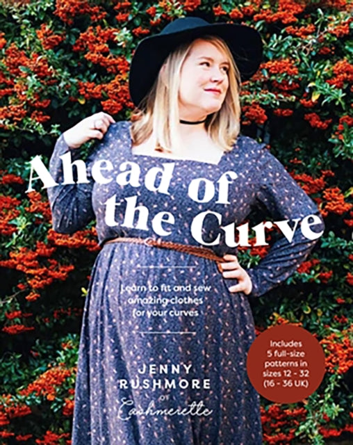 Ahead of the Curve: Learn to Fit and Sew Amazing Clothes for Your Curves