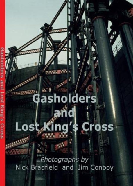 Gas Holders and Lost Kings Cross