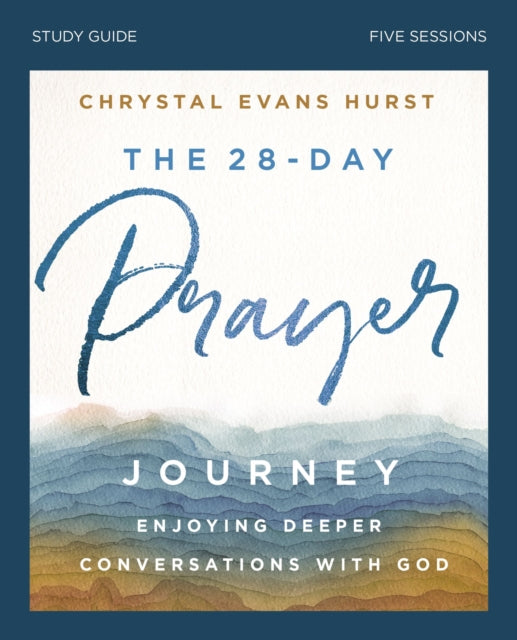 28-Day Prayer Journey Study Guide: Enjoying Deeper Conversations with God