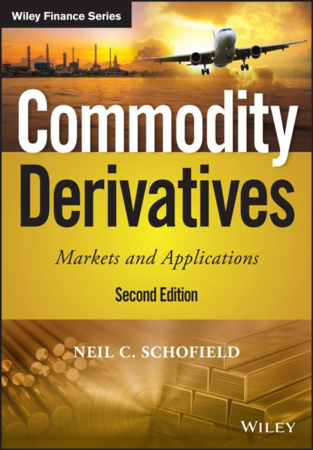 Commodity Derivatives: Markets and Applications