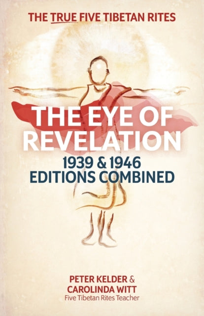 Eye of Revelation 1939 & 1946 Editions Combined: The True Five Tibetan Rites