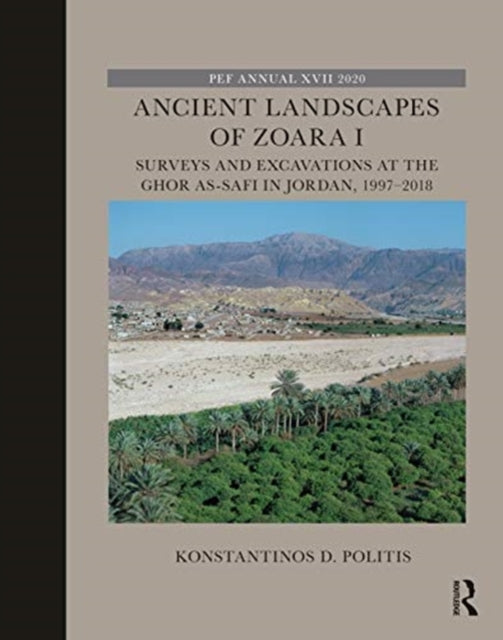 Ancient Landscapes of Zoara I: Surveys and Excavations at the Ghor as-Safi in Jordan, 1997-2018