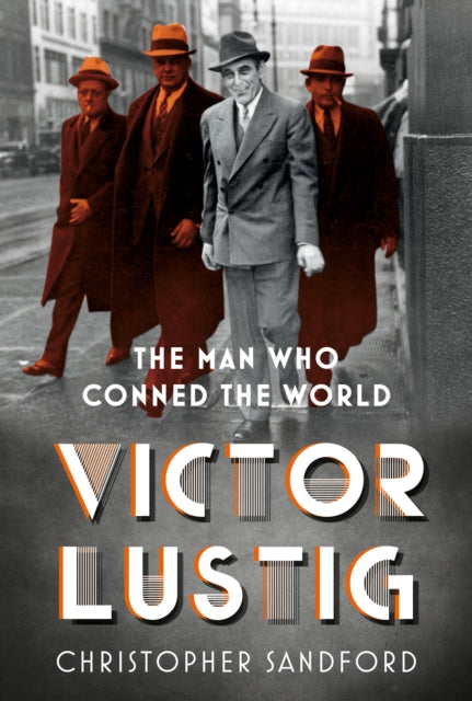 Victor Lustig: The Man Who Conned the World