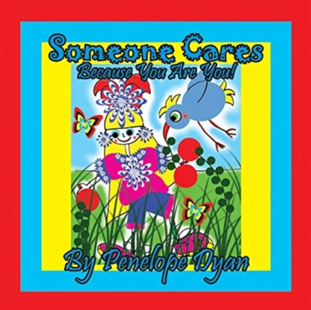 Someone Cares . . . Because You Are You!