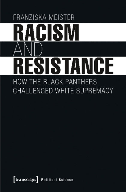 Racism and Resistance - How the Black Panthers Challenged White Supremacy