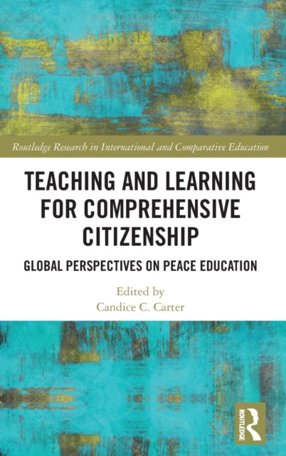 Teaching and Learning for Comprehensive Citizenship: Global Perspectives on Peace Education