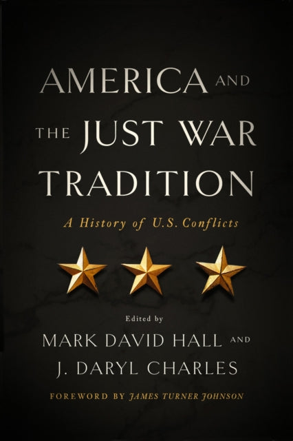 America and the Just War Tradition: A History of U.S. Conflicts