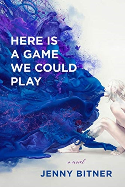 Here Is a Game We Could Play - A Novel