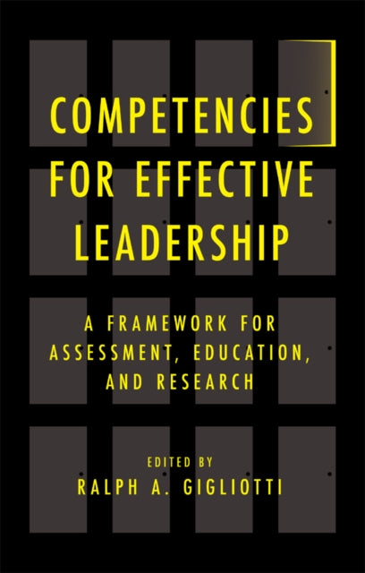 Competencies for Effective Leadership: A Framework for Assessment, Education, and Research