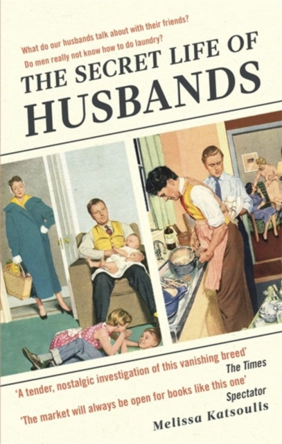 Secret Life of Husbands: Everything You Need to Know About the Man in Your Life