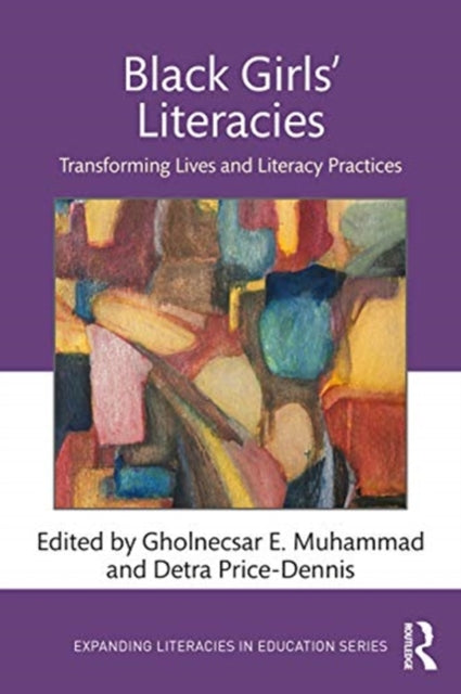 Black Girls' Literacies: Transforming Lives and Literacy Practices