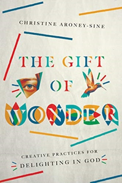 Gift of Wonder: Creative Practices for Delighting in God