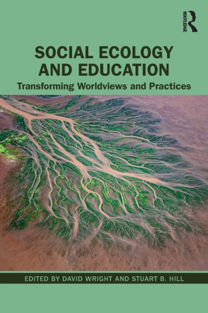 Social Ecology and Education: Transforming Worldviews and Practices