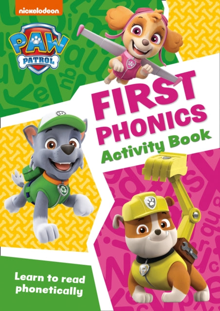 PAW Patrol First Phonics Activity Book: Get Ready for School with Paw Patrol