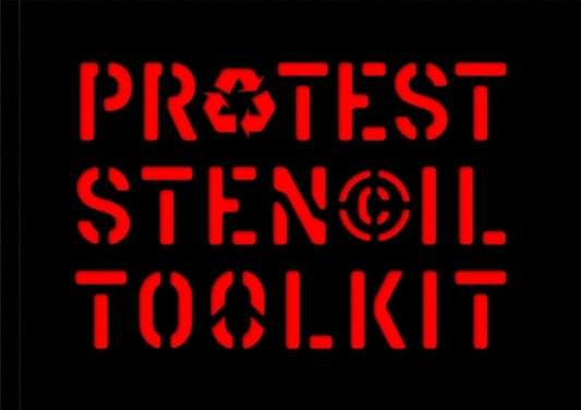 Protest Stencil Toolkit: Revised edition