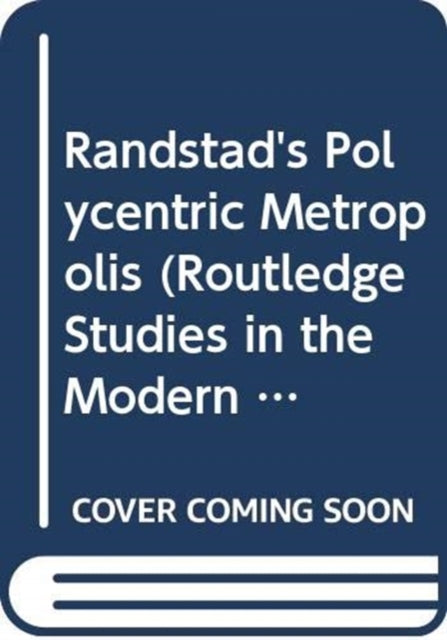 Randstad: A Polycentric Metropolis