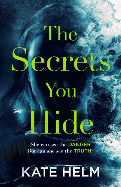 Secrets You Hide: If you think you know the truth, think again . . .