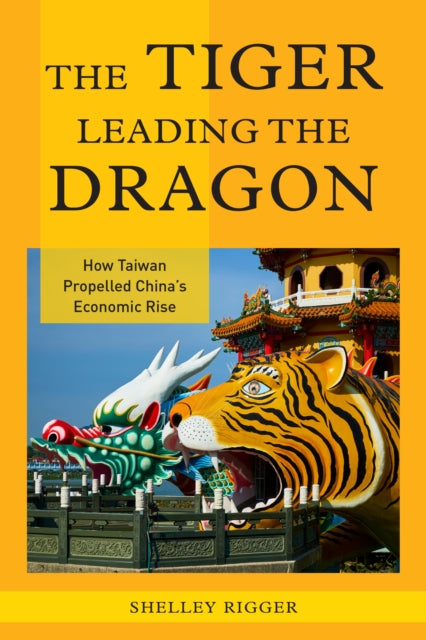 Tiger Leading the Dragon: How Taiwan Propelled China's Economic Rise