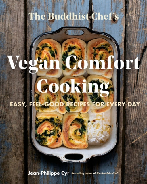 Buddhist Chef's Vegan Comfort Cooking: Easy, Feel-Good Recipes for Every Day