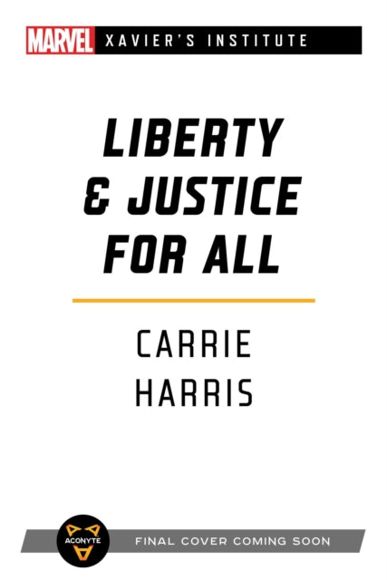 Liberty & Justice for All: A Marvel: Xavier's Institute Novel