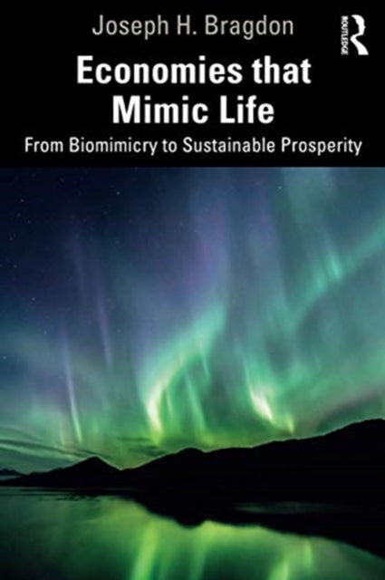 Economies that Mimic Life: From Biomimicry to Sustainable Prosperity