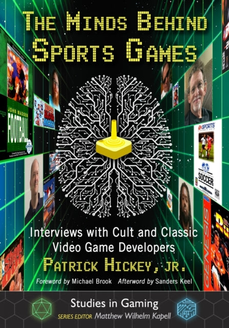 Minds Behind Sports Games: Interviews with Cult and Classic Video Game Developers