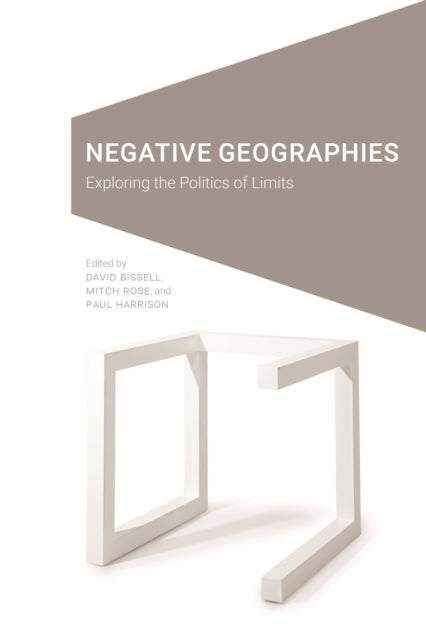 Negative Geographies: Exploring the Politics of Limits
