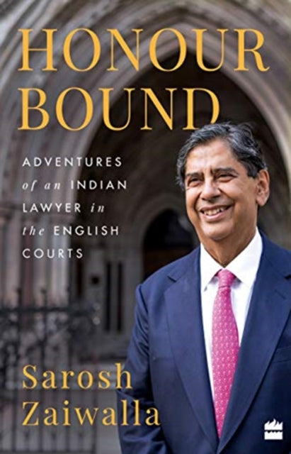 Honour Bound :: Adventures of an Indian Lawyer in the English Courts