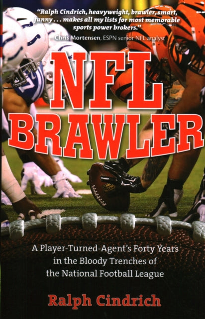NFL Brawler: A Player-Turned-Agent's Forty Years in the Bloody Trenches of the National Football League