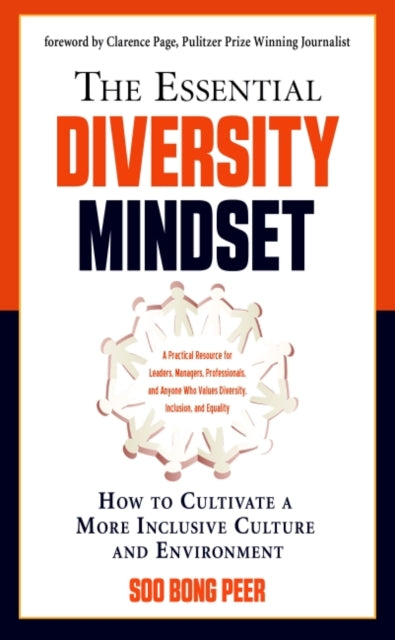 Essential Diversity Mindset: How to Cultivate a More Inclusive Culture and Environment