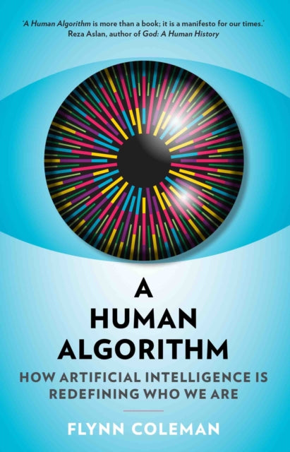 Human Algorithm: How Artificial Intelligence is Redefining Who We Are