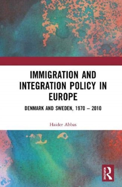 Immigration and Integration Policy in Europe: Denmark and Sweden, 1970-2010