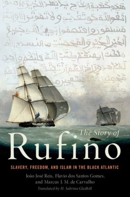 Story of Rufino: Slavery, Freedom, and Islam in the Black Atlantic