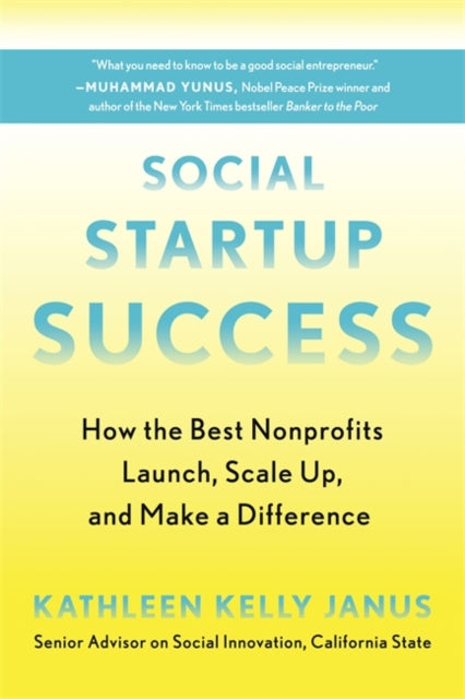 Social Startup Success: How the Best Nonprofits Launch, Scale Up, and Make a Difference