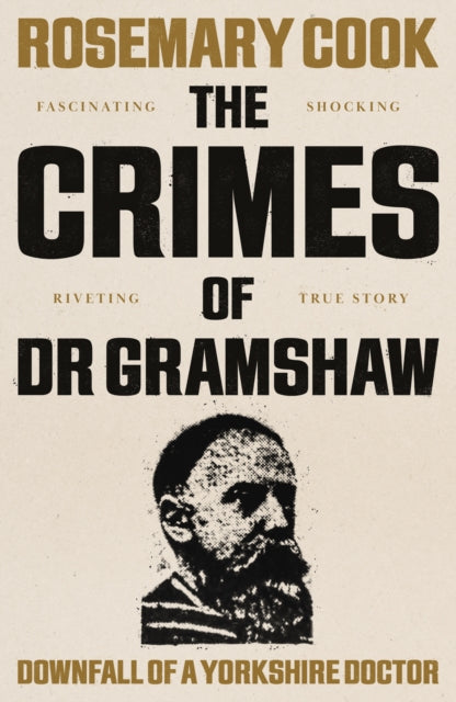 Crimes of Dr Gramshaw: Downfall of a Yorkshire Doctor