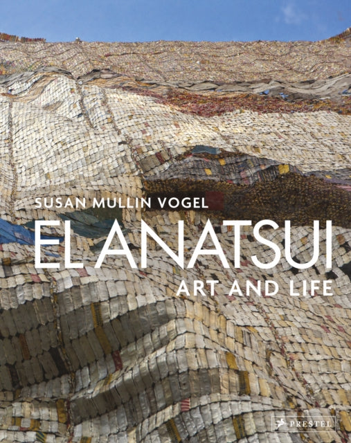 El Anatsui: Art and Life