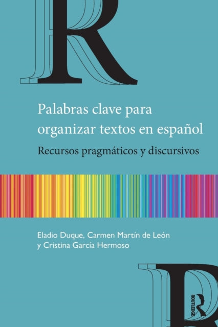 Palabras clave para organizar textos en espanol: Recursos pragmaticos y discursivos