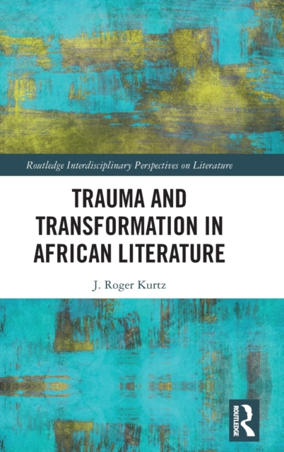 Trauma and Transformation in African Literature