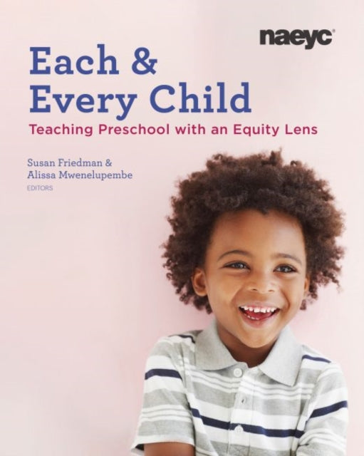 Each & Every Child: Teaching Preschool with an Equity Lens