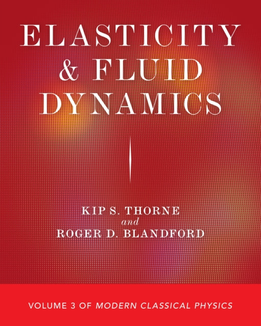 Elasticity and Fluid Dynamics: Volume 3 of Modern Classical Physics