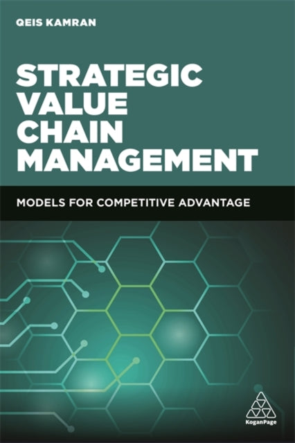 Strategic Value Chain Management: Models for Competitive Advantage