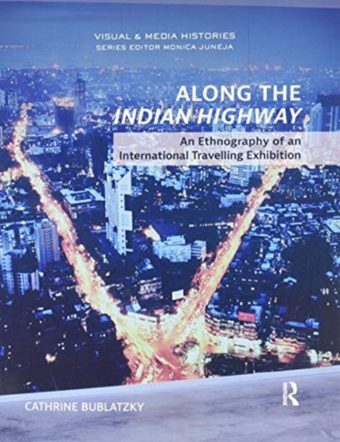 Along the Indian Highway: An Ethnography of an International Travelling Exhibition